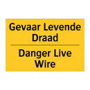 Gevaar Levende Draad - Danger Live Wire