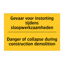 Gevaar voor instorting tijdens sloopwerkzaamheden - Danger of collapse during construction demolition