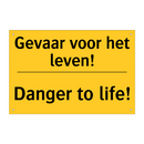 Gevaar voor het leven! - Danger to life!
