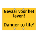 Gevaar voor het leven! - Danger to life!