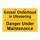 Gevaar Onderhoud in Uitvoering - Danger Under Maintenance