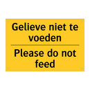 Gelieve niet te voeden - Please do not feed