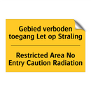 Gebied verboden toegang Let op Straling - Restricted Area No Entry Caution Radiation