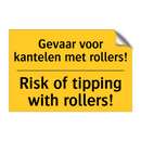Gevaar voor kantelen met rollers! - Risk of tipping with rollers!