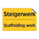 Steigerwerk - Scaffolding work