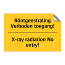Röntgenstraling Verboden toegang! - X-ray radiation No entry!