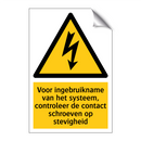 Voor ingebruikname van het systeem, controleer de contact schroeven op stevigheid