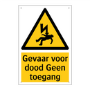Gevaar voor dood Geen toegang