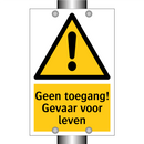 Geen toegang! Gevaar voor leven