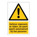 Gelieve stapvoets te rijden, de poort opent automatisch bij het passeren