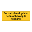 Gecontroleerd gebied Geen onbevoegde toegang