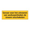 Gevaar voor het uitvoeren van werkzaamheden de stroom /.../