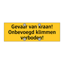 Gevaar van kraan! Onbevoegd klimmen verboden!