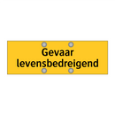 Gevaar levensbedreigend