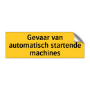 Gevaar van automatisch startende machines