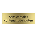 Sans céréales contenant du gluten