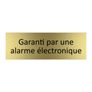 Garanti par une alarme électronique