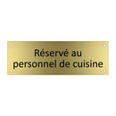Réservé au personnel de cuisine