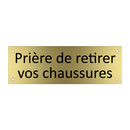 Prière de retirer vos chaussures