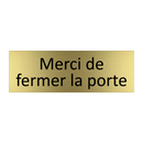 Merci de fermer la porte