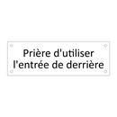 Prière d'utiliser l'entrée de derrière