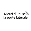 Merci d'utiliser la porte latérale