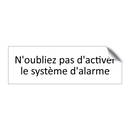 N'oubliez pas d'activer le système d'alarme
