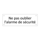 Ne pas oublier l'alarme de sécurité