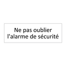Ne pas oublier l'alarme de sécurité
