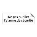 Ne pas oublier l'alarme de sécurité