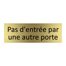 Pas d'entrée par une autre porte