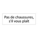 Pas de chaussures, s'il vous plaît