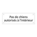 Pas de chiens autorisés à l'intérieur