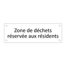 Zone de déchets réservée aux résidents