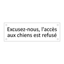 Excusez-nous, l'accès aux chiens est refusé
