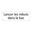 Lancer les rebuts dans le bac