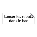 Lancer les rebuts dans le bac