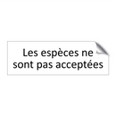 Les espèces ne sont pas acceptées