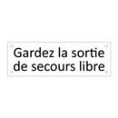 Gardez la sortie de secours libre
