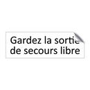Gardez la sortie de secours libre