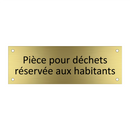 Pièce pour déchets réservée aux habitants