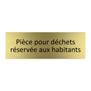 Pièce pour déchets réservée aux habitants