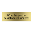 N'oubliez pas de désactiver les lumières