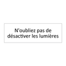 N'oubliez pas de désactiver les lumières