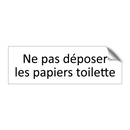 Ne pas déposer les papiers toilette