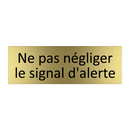 Ne pas négliger le signal d'alerte