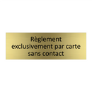 Règlement exclusivement par carte sans contact
