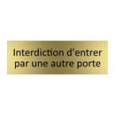 Interdiction d'entrer par une autre porte