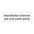 Interdiction d'entrer par une autre porte