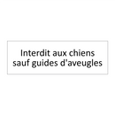 Interdit aux chiens sauf guides d'aveugles